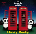 In touch with Hanky Panky／ハンキー・パンキー